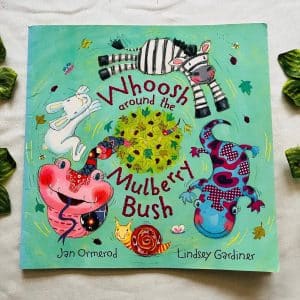 Whoosh Around the Mulberry Bush Picture Story Book