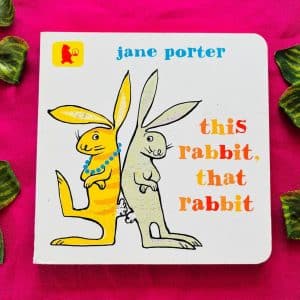 This Rabbit that Rabbit: Board Book