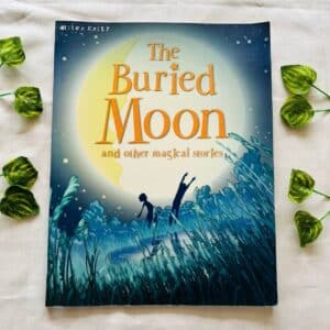 The Buried Moon and Other Magical Stories