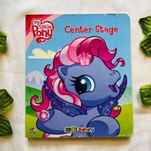 My Little Pony Center Stage: Board Book