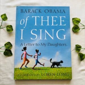 Of Thee I Sing A Letter to My Daughters by Barack Obama