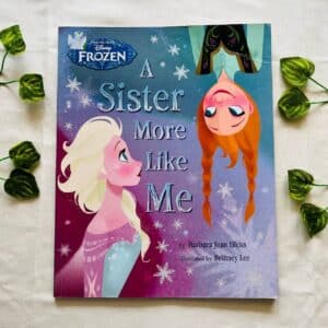 Disney Frozen: A Sister More Like Me