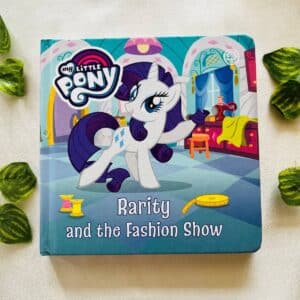 My Little Pony Rarity and the Fashion Show: Board Book