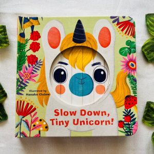 Slow Down, Tiny Unicorn! Image Changing Board Book