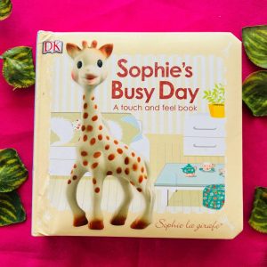 Sophie's Busy Day: A Touch and Feel Board Book