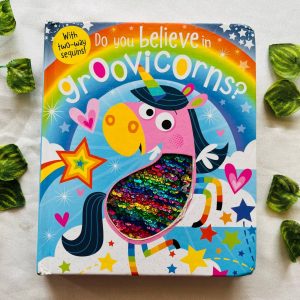 Do you Believe in Groovicorns? Board Book (With two -way sequins!)