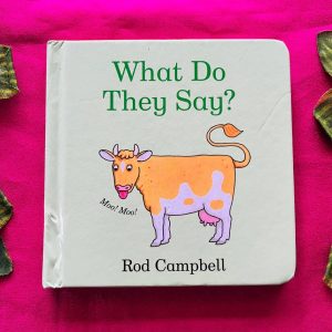 What Do They Say? Board Book