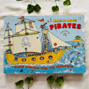 Make It Move! Pirates Climb Aboard! Find the Treasure! Push Pull Turn Board Book