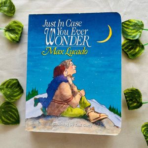 Just In Case You Ever Wonder: Board Book