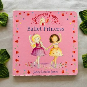 Princess Poppy Ballet Princess: Board Book