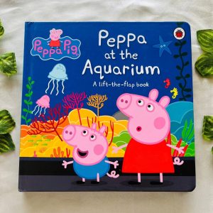Peppa Pig Peppa at the Aquarium: A Lift-the-Flap Board Book