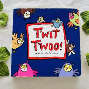 T’wit T’woo! Board Book