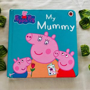 Peppa Pig: My Mummy Board Book