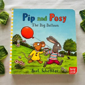 Pip and Posy The Big Balloon: Board Book